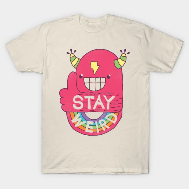 STAY WEIRD! T-Shirt by BeanePod